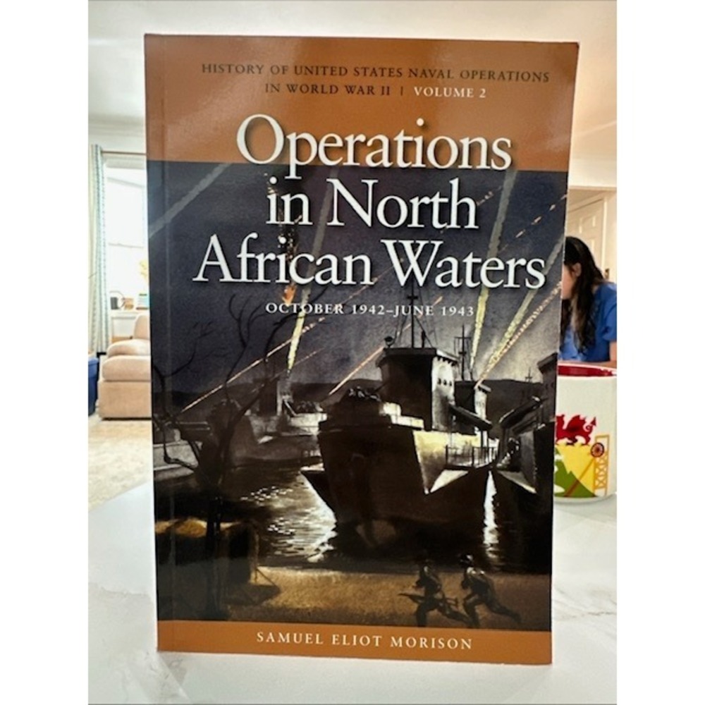 Operations in North African Waters Samuel Eliot Morison WWII Naval History Vol 2